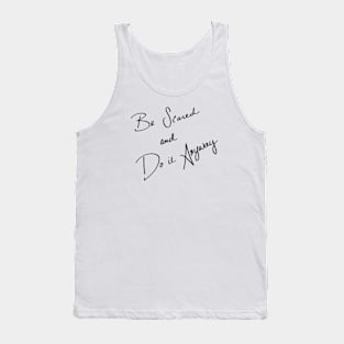 Be Scared and Do It Anyway Tank Top